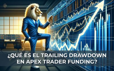 ¿Qué es el Trailing Drawdown en Apex Trader Funding?
